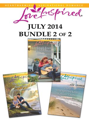 cover image of Love Inspired July 2014 - Bundle 2 of 2: The Bachelor Next Door\Small-Town Homecoming\Their Unexpected Love